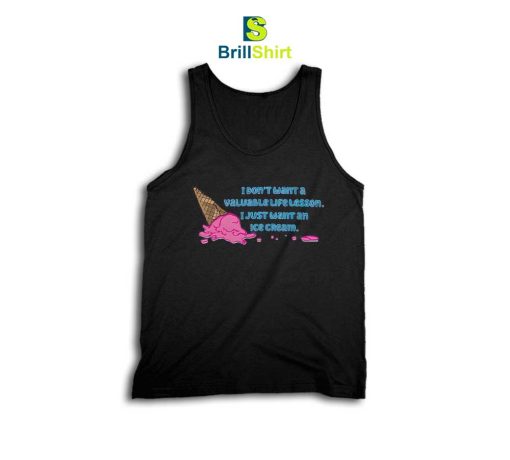 Quotes I Just Want An Ice Cream Tank Top