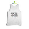 Quotes They Don't Know That We Know Tank Top