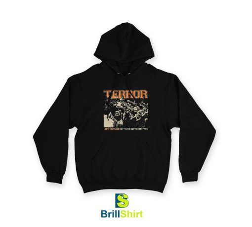 Terror Life Goes On Hoodie