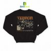 Terror Life Goes On Sweatshirt