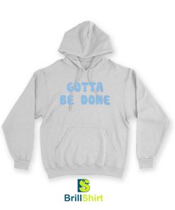 Quotes Gotta Be Hoodie