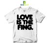 IDLES Love is the Fing T-Shirt