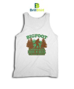 Quotes Bigfoot Hide N Seek Champion Tank Top