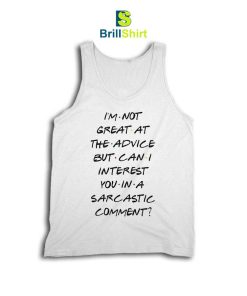 Quotes I'm Not Great At The Advice Tank Top