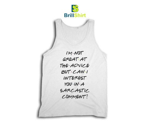 Quotes I'm Not Great At The Advice Tank Top