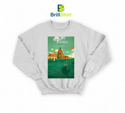 Travel Venice Italy City Of Water Sweatshirt