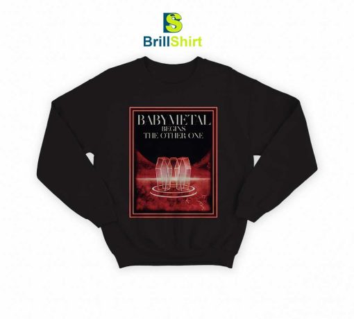 BABYMETAL BEGINS THE OTHER ONE Sweatshirt